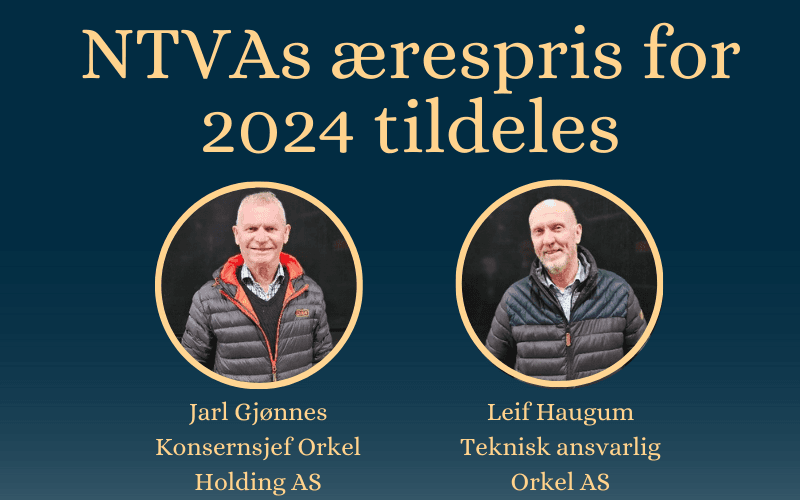Picture of NTVAs ærespris for 2024 tildeles Jarl Gjønnes og Leif Haugum fra Orkel AS